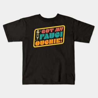 Got My Fauci Ouchie Funny Retro Kids T-Shirt